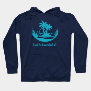 Livin' the Homeschool Life Hoodie